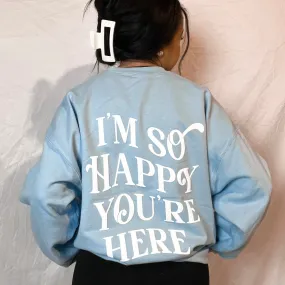 *MISPRINT* Happy You're Here Crewneck - Sky